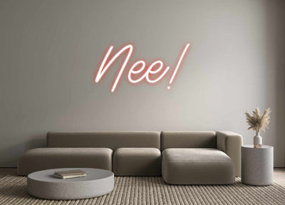 Custom Neon: Nee!