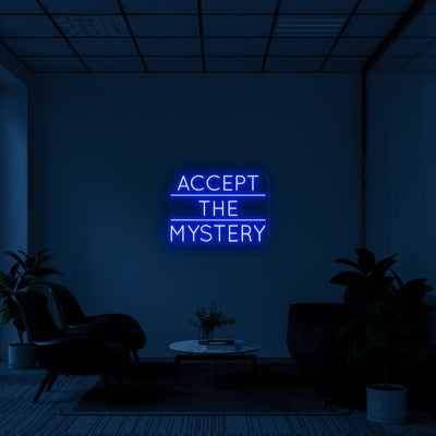 Accept the mystery' LED Neon Sign