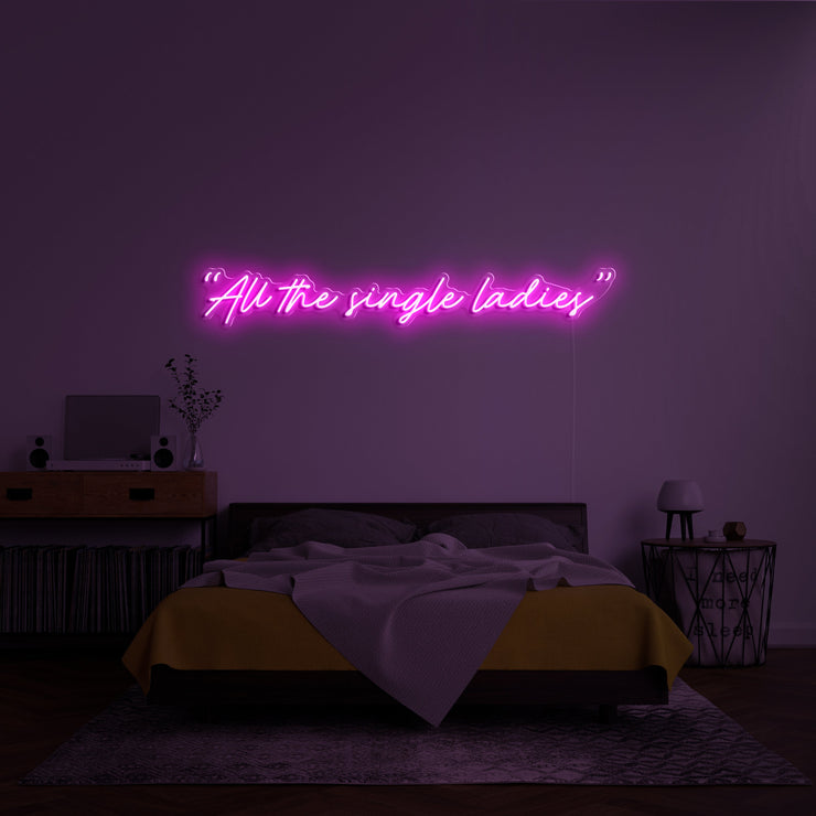 'All the single ladies' LED Neon Sign