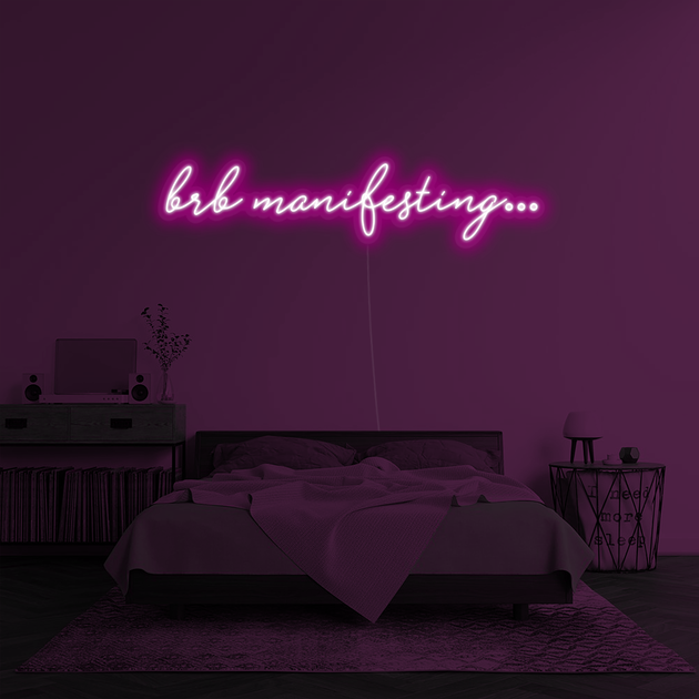 'Brb Manifesting' LED Neon Sign – NEON MOOD