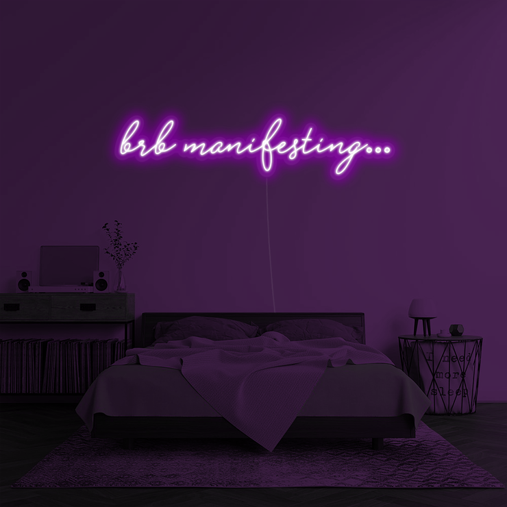 'Brb Manifesting' LED Neon Sign