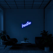 Breathe' LED Neon Sign