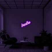 Breathe' LED Neon Sign