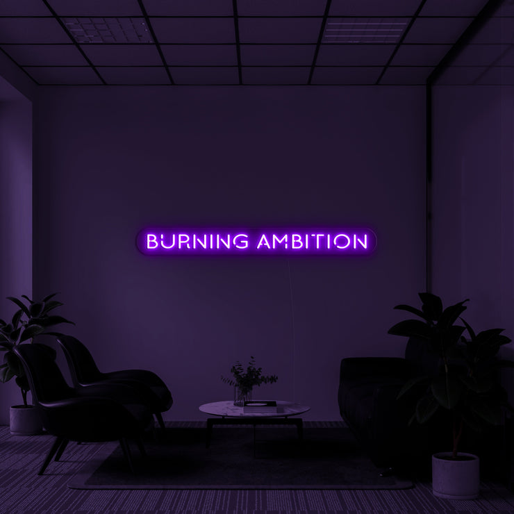 Burning Ambition' Neon Sign