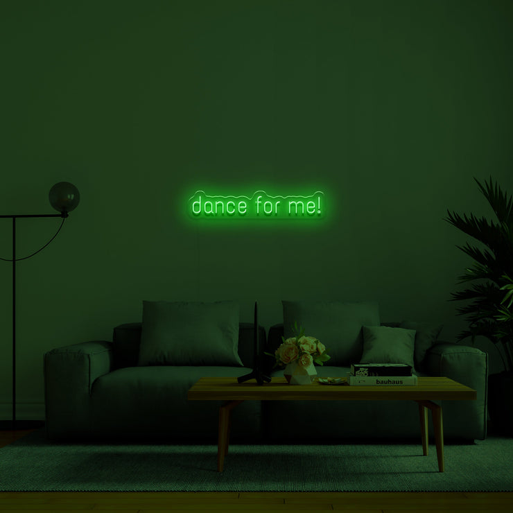 'Dance for me' LED Neon Sign