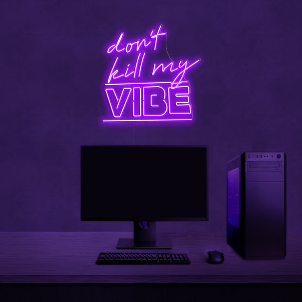 Don't kill my vibe' LED Neon Lamp
