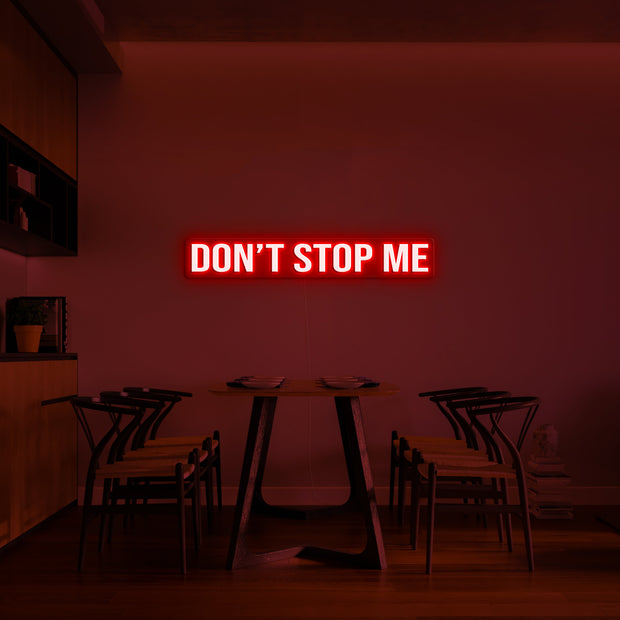 'Don't stop me' LED Neon Sign