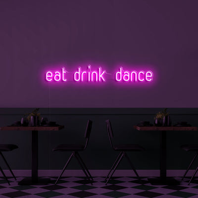 'Eat, drink, dance' Neon Sign
