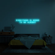 EVERYTHING IS GOING TO BE ALRIGHT' Neon Sign