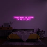 EVERYTHING IS GOING TO BE ALRIGHT' Neon Sign