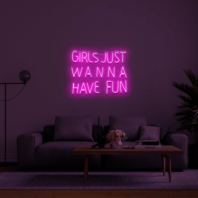 'Girls just wanna have fun' LED Neon Sign