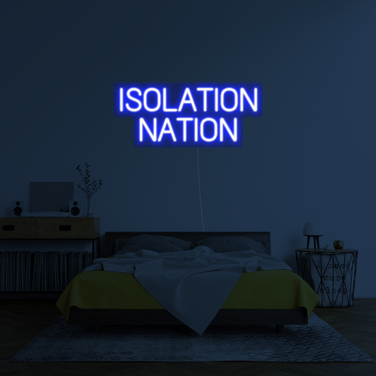 'Isolation Nation' LED Neon Sign