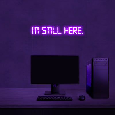 'I'm still here' LED Neon Verlichting