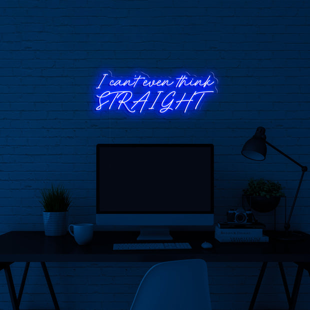 'I can't even think STRAIGHT' LED Neon Verlichting