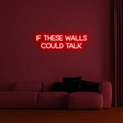 If These Walls Could Talk' Neon Verlichting