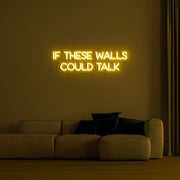 If These Walls Could Talk' Neon Verlichting