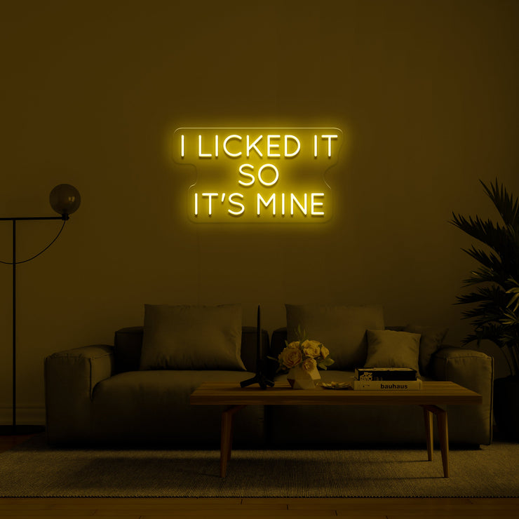 I LICKED IT SO IT'S MINE' LED Neon Sign