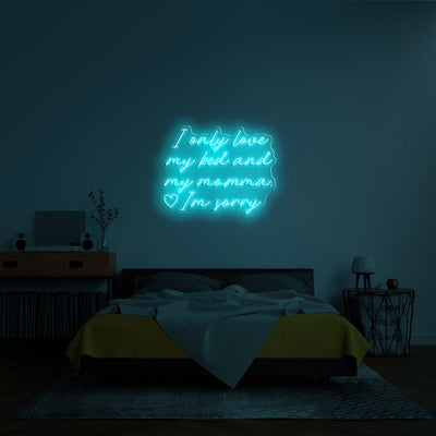 'I only love my bed and my momma' LED Neon Verlichting