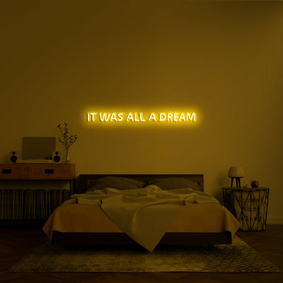'It was all a dream' LED Neon Sign