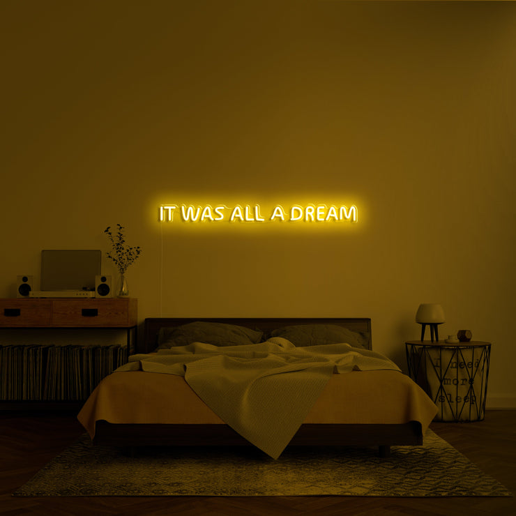 'It was all a dream' LED Neon Sign