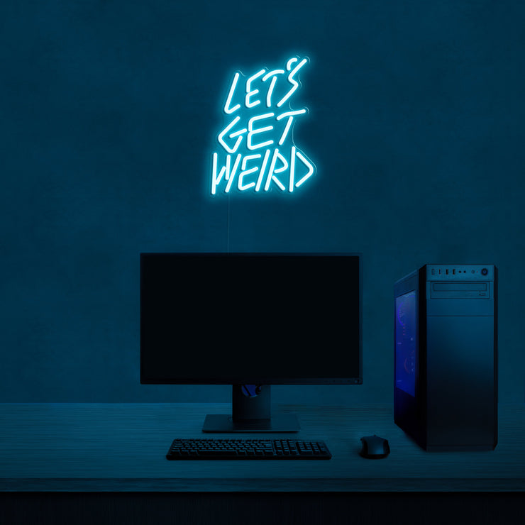 Let's get weird' LED Neon Lamp