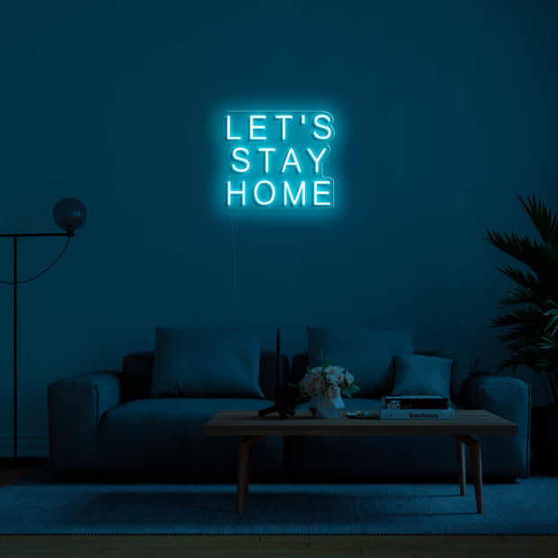 Let's Stay Home' LED Neon Sign