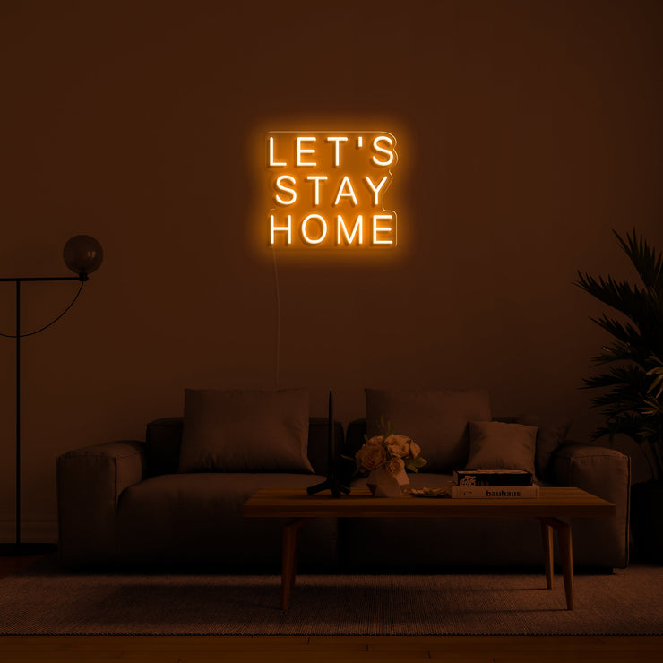 Let's Stay Home' LED Neon Sign