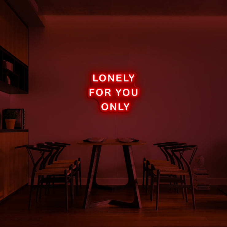 Lonely for you' LED Neon Verlichting