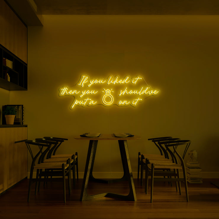 'If you want it then you should've put a ring on it' LED Neon Verlichting