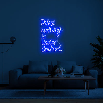 Relax nothing is under control' LED Neon Lamp