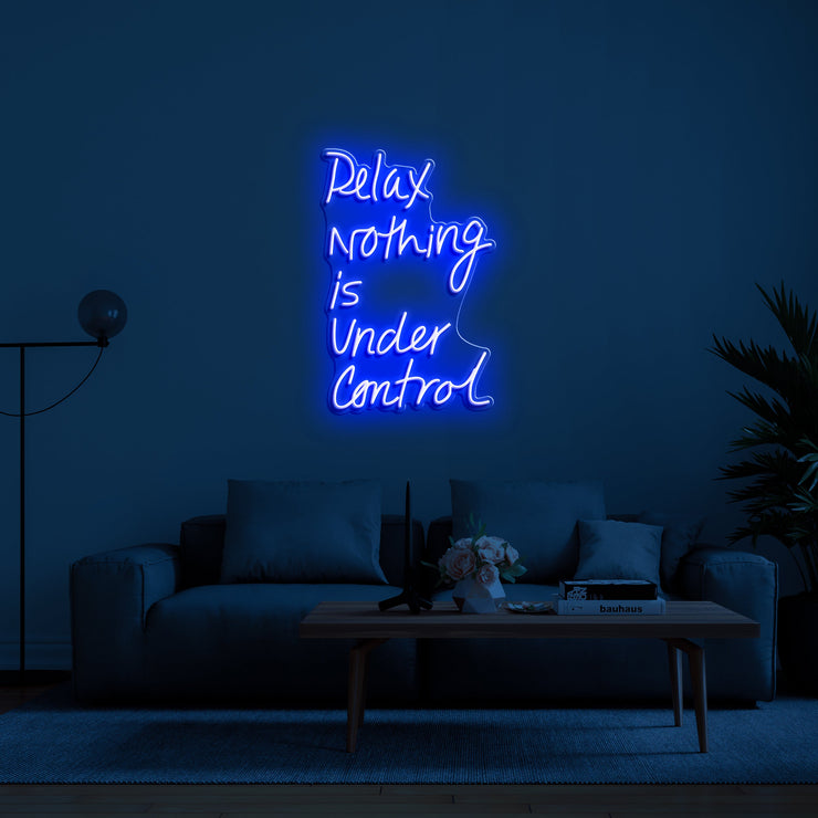 Relax nothing is under control' LED Neon Lamp