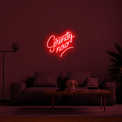 Serenity Now' LED Neon Sign