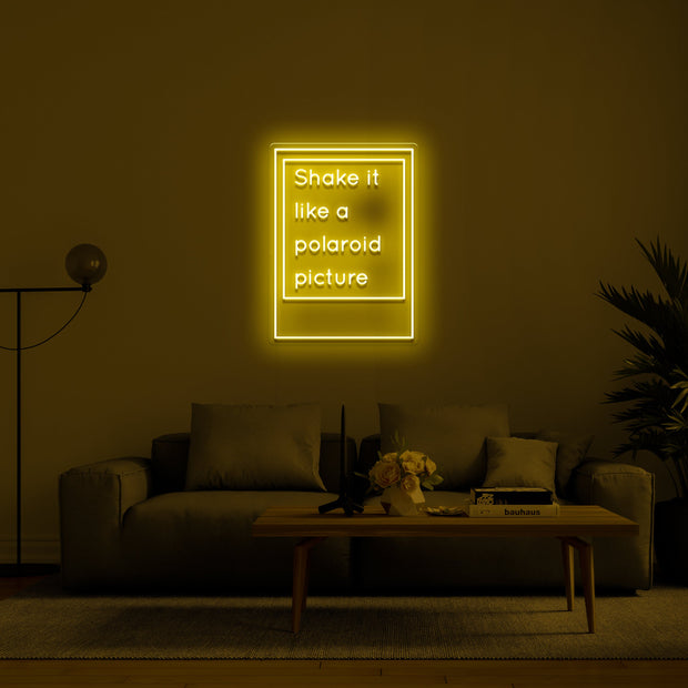 'Shake it like a polaroid picture' LED Neon Sign
