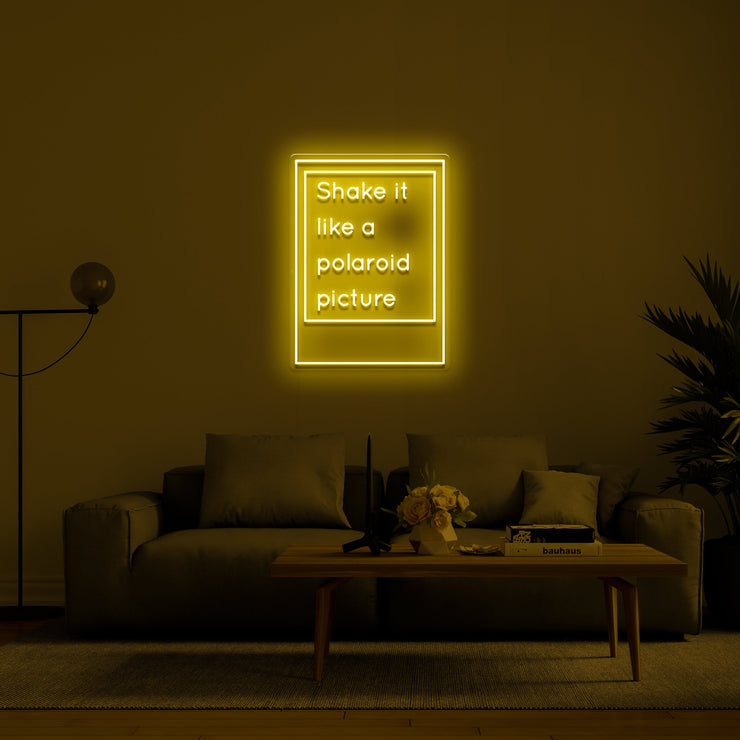 'Shake it like a polaroid picture' LED Neon Sign