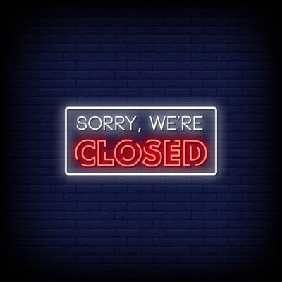 Sorry We Are Closed Today Neon Sign