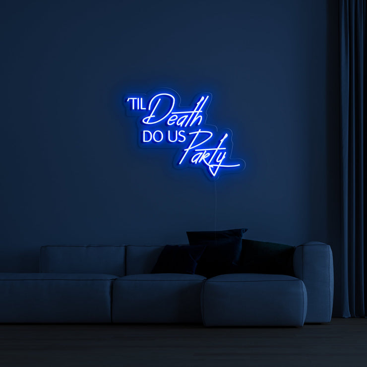 Till Death Do Us Party' LED Neon Verlichting