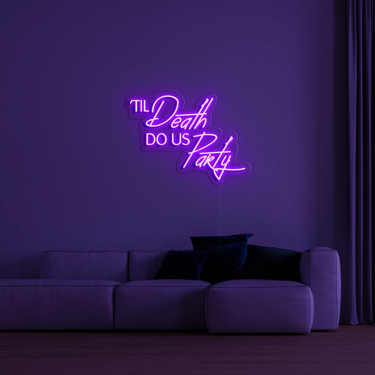 Till Death Do Us Party' LED Neon Verlichting