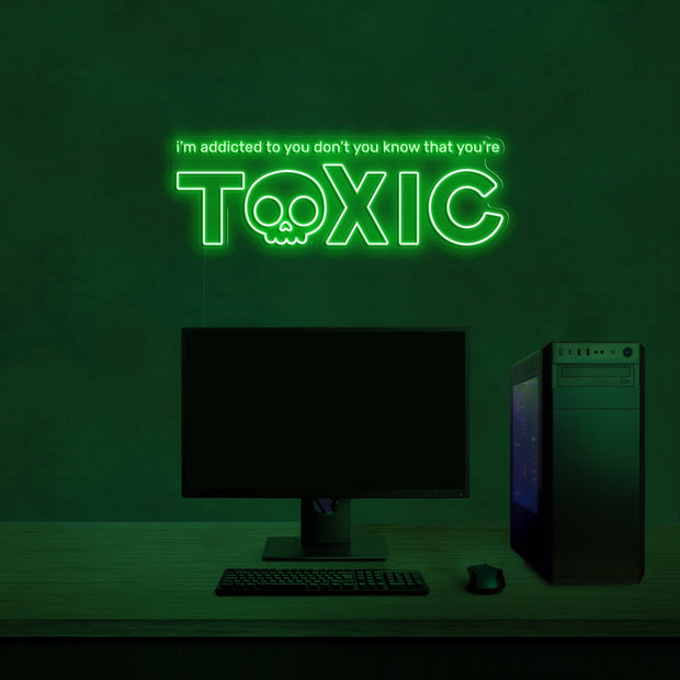 'Don't you know what you're TOXIC' LED Neon Sign
