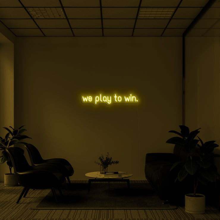 We Play To Win' LED Neon Lamp