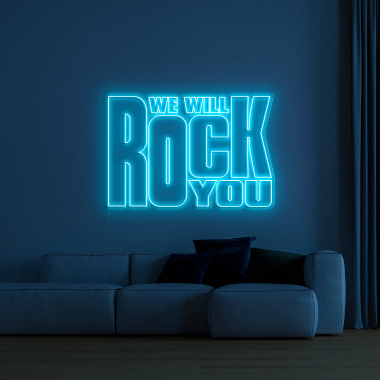 'We will, we will, Rock you' LED Neon Sign