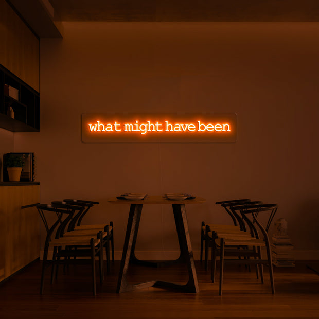 'What might have been' LED Neon Sign