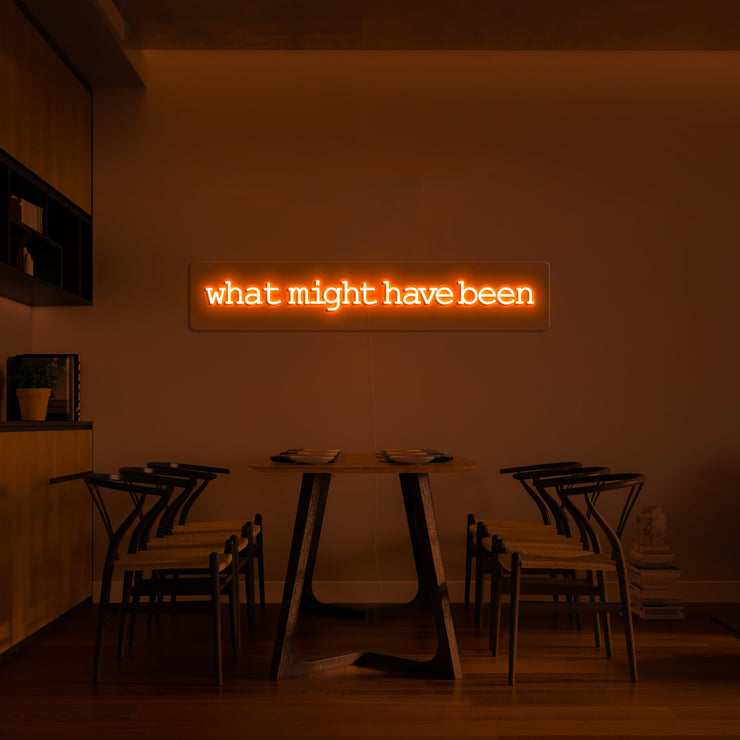 'What might have been' LED Neon Sign