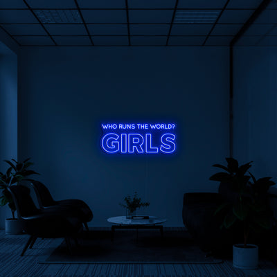 'Who runs the world' LED Neon Sign