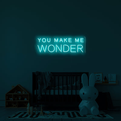 You make me wonder' LED Neon Lamp