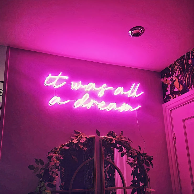 "It Was All a Dream" LED Neon Sign