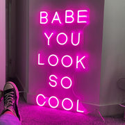 Babe You Look So Cool' LED Neon Verlichting