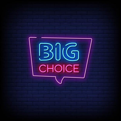Big Choice Neon Sign