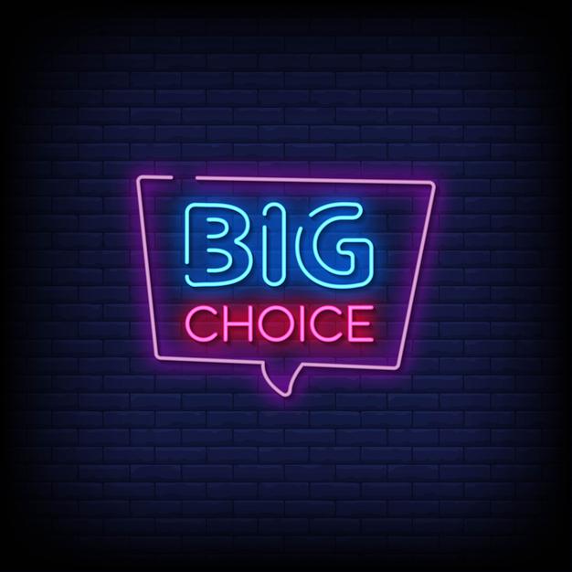 Big Choice Neon Sign