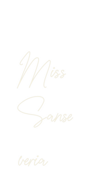 Custom Neon: Miss
Sanse
ve...