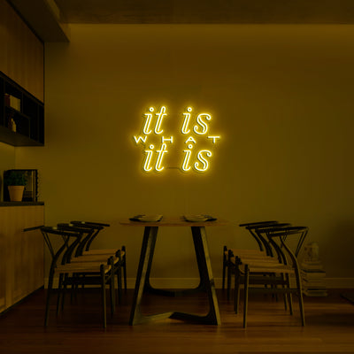 It is what it is' LED Neon Sign